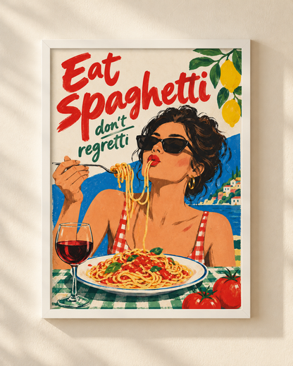 Eat Spaghetti Don’t Regretti - plakat kulinarny w ramie